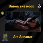 02 - Under the Hood - Am Apparat