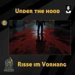 08 - Under the Hood - Risse im Vorhang