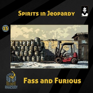 15 - Spirits in Jeopardy - Fass and Furious