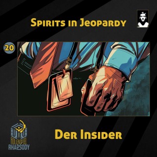 20 - Spirits in Jeopardy - Der Insider