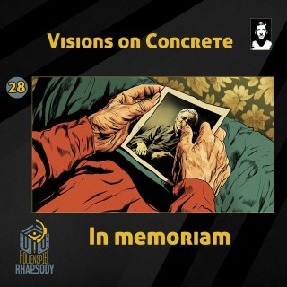 28 - Visions on Concrete - In memoriam