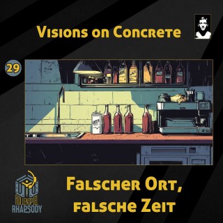 29 - Visions on Concrete - Falscher Ort, falsche Zeit