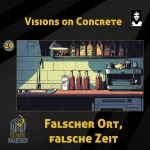 29 - Visions on Concrete - Falscher Ort, falsche Zeit