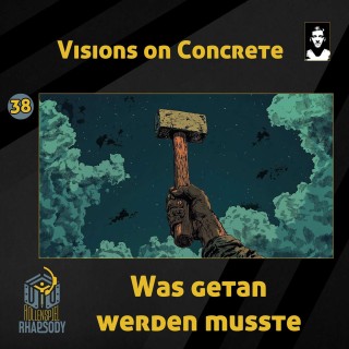 38 - Visions on Concrete - Täter, Opfer, Retter