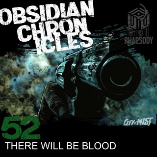 52 - Stranger in the Smoke - There will be blood