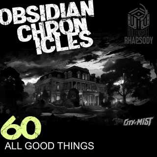 60 - A foes legacy - All good things